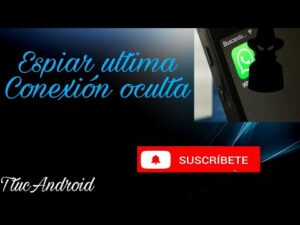 Descubre cómo ocultar tu última conexión en WhatsApp de forma sencilla
