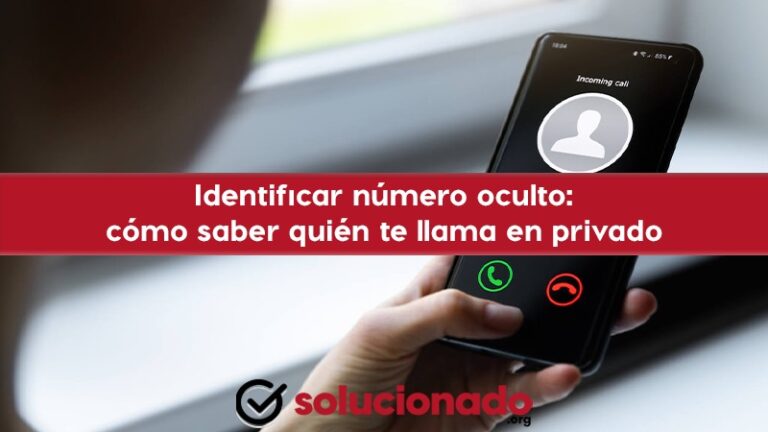 Descubre cómo puedes identificar quién te llama desde un número oculto Descubre cómo puedes identificar quién te llama desde un número oculto
