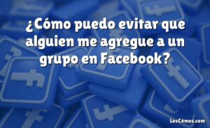 ¿Cómo evitar ser agregado a grupos de WhatsApp sin consentimiento?